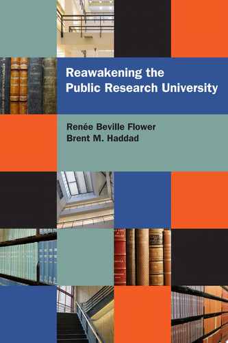Reawakening the Public Research University - Brent M. Haddad, Renée Beville Flower