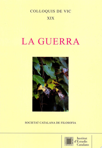 Col·loquis de Vic XIX : La guerra - Institut d'Estudis Catalans