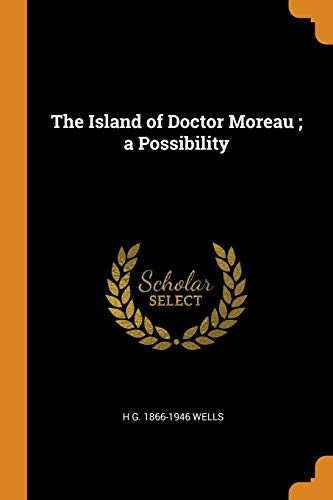 The Island of Doctor Moreau; a Possibility