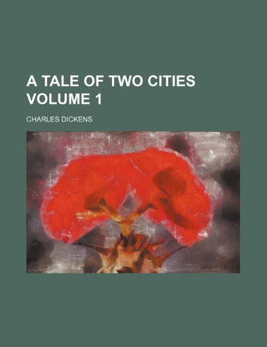 A tale of two cities Volume 1