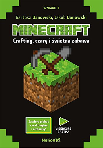 Minecraft crafting, czary i świetna zabawa - Bartosz Danowski, Jakub Danowski