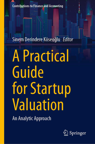 A Practical Guide for Startup Valuation An Analytic Approach