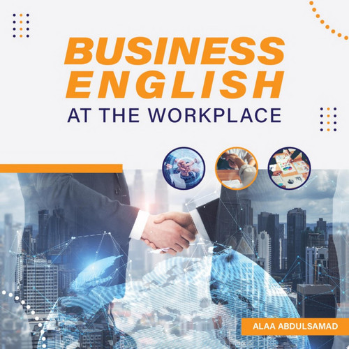 BUSINESS ENGLISH AT THE WORKPLACE