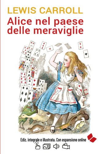 Alice nel paese delle meraviglie. Ediz. integrale e illustrata. Con espansione online.