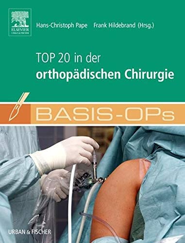Basis OPs - Top 20 in der orthopädischen Chirurgie