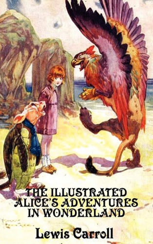 The Illustrated Alice's Adventures in Wonderland