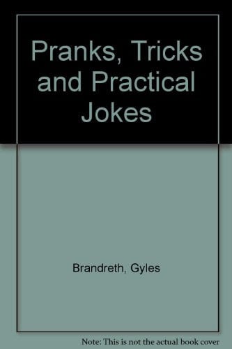 Cover of Pranks, Tricks and Practical Jokes