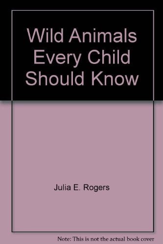 Cover of Wild Animals Every Child Should Know