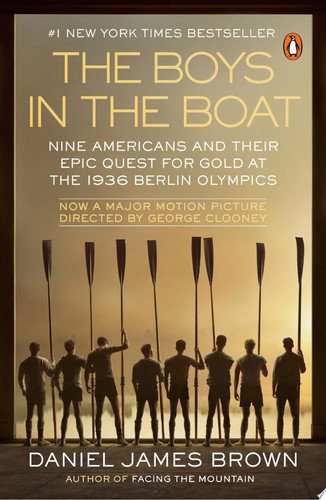 The Boys in the Boat (Movie Tie-In) Nine Americans and Their Epic Quest for Gold at the 1936 Berlin Olympics