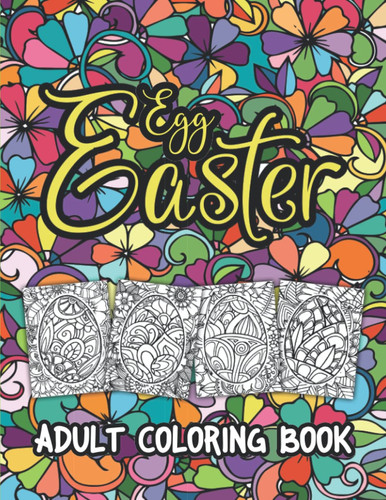 Easter Coloring Book for Kids: 50 Cute and Easy to Color Activity Pages for Toddlers and Preschoolers Ages 1-4, 4-8 (Easter Basket Stuffers for Kids ... to Calm and Relax of Easter Bunny and Eggs