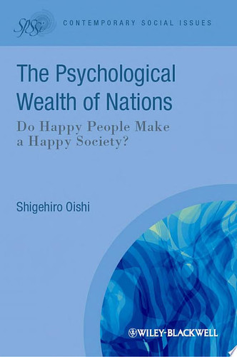 The Psychological Wealth of Nations Do Happy People Make a Happy Society?