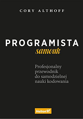 Programista samouk profesjonalny przewodnik do samodzielnej nauki kodowania