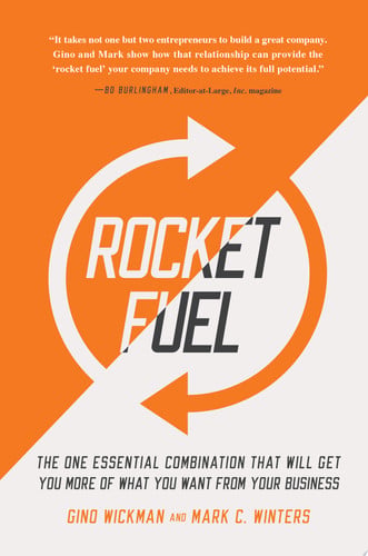 Rocket Fuel The One Essential Combination That Will Get You More of What You Want from Your Business