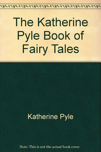 Cover of The Katherine Pyle Book of Fairy Tales