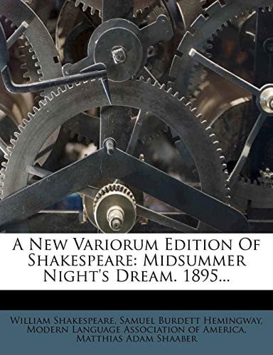 A New Variorum Edition Of Shakespeare: Midsummer Night's Dream. 1895...