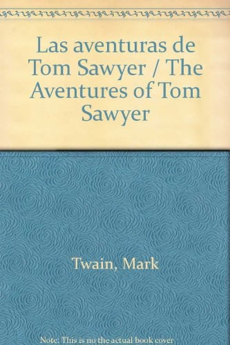 Las aventuras de Tom Sawyer / The Aventures of Tom Sawyer (Spanish Edition)