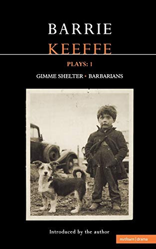 Keeffe Plays: 1 One Gimme Shelter (Gem, Gotcha, Getaway) , Barbarians (Killing Time, Abide with Me, in the City)