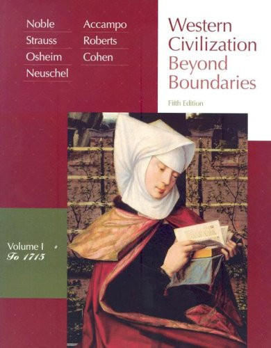 Western Civilization: Beyond Boundaries, Volume I: To 1715