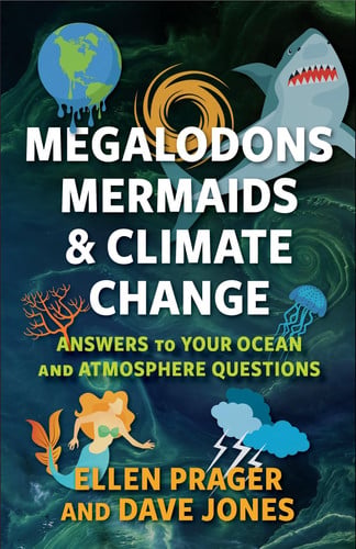 Megalodons, Mermaids, and Climate Change Answers to Your Ocean and Atmosphere Questions