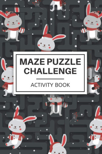 Maze Puzzle Challenge- Activity Book: Kids & Teen Workbook for Games, Puzzles, and Problem-Solving - Easy Activity Book For Stress Relief & Relaxation - Cute Kawai Bunny Nifty Background