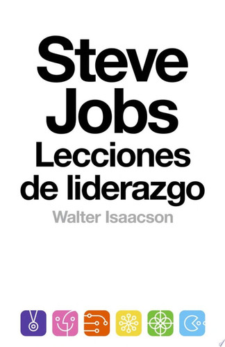 Steve Jobs: Lecciones de Liderazgo (Lessons in Leadership)