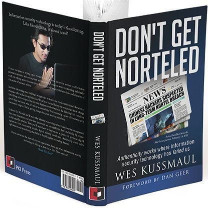 Don't Get Norteled: Authenticity works where information security technology has failed us