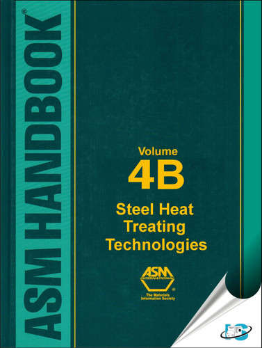 ASM Handbook, Volume 4B Steel Heat Treating Technologies