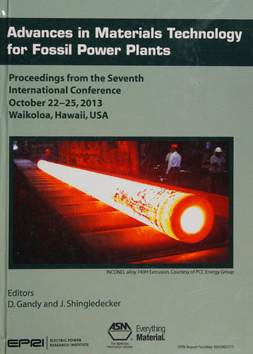 Advances in Materials Technology for Fossil Power Plants Proceedings from the Seventh International Conference, October 22-25, 2013 Waikoloa, Hawaii, USA