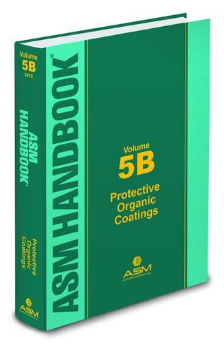 ASM Handbook, Volume 5B Protective Organic Coatings