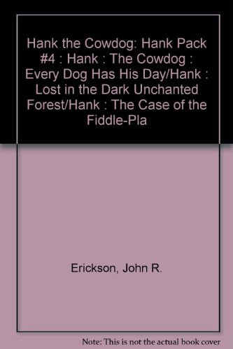 Cover of Hank the Cowdog: Hank Pack #4 : Hank : The Cowdog : Every Dog Has His Day/Hank : Lost in the Dark Unchanted Forest/Hank 