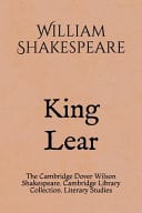 King Lear The Cambridge Dover Wilson Shakespeare. Cambridge Library Collection. Literary Studies