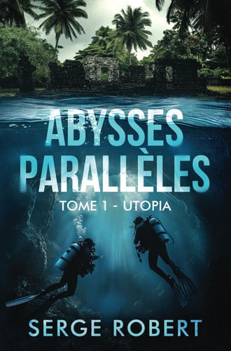 Abysses parallèles (tome 1): Utopia