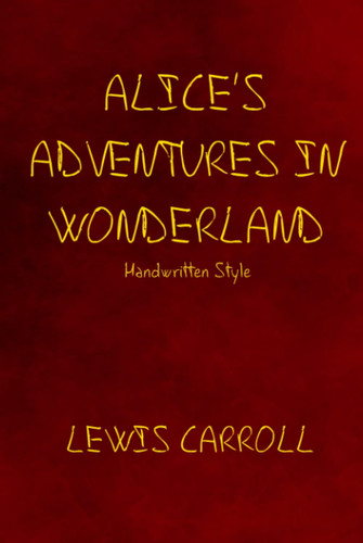 Alice’s Adventures in Wonderland - Handwritten Style