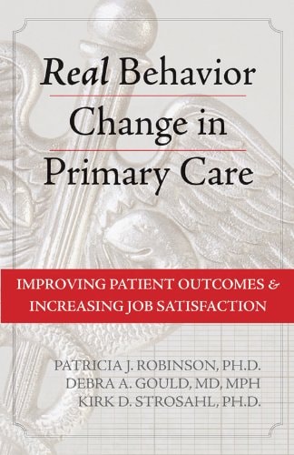 Real Behavior Change in Primary Care: Improving Patient Outcomes and Increasing Job Satisfaction