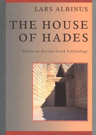 The House of Hades: Studies in Ancient Greek Eschatology