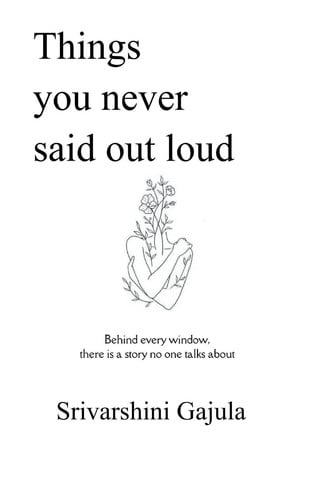 Things You Never Said Out Loud Behind Every Window, There is a Story No One Talks about