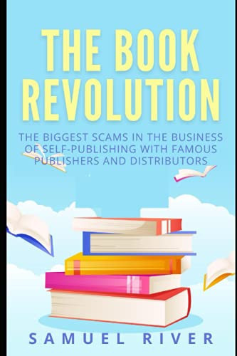 The Book Revolution How the Book Industry Is Changing & What Should Publishers, Authors and Distributors Know about Trends Driving the Future of Publishing