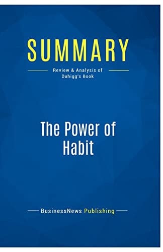 Summary: The Power of Habit Review and Analysis of Duhigg's Book