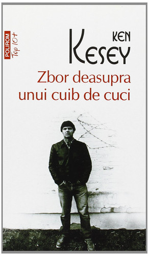 ZBOR DEASUPRA UNUI CUIB DE CUCI TOP 10 (Romanian Edition) - Ken Kesey