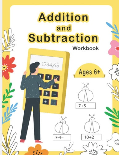 Addition subtraction Practice workbook: 60 Page addition and subtraction workbook with Math ANIMALS Coloring Book, So 1st & 2nd Grade addition and subtraction workbook Math