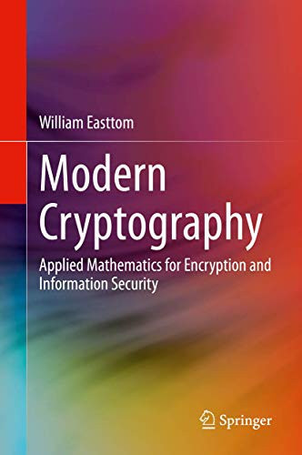 Modern Cryptography Applied Mathematics for Encryption and Information Security
