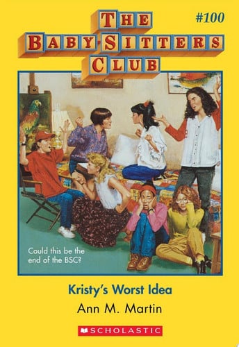Cover of Kristy's Worst Idea (the Baby-Sitters Club #100)