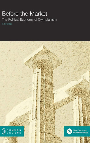Before the Market The Political Economy of Olympianism