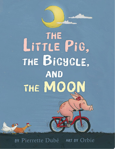 Cover of Little Pig, the Bicycle, and the Moon