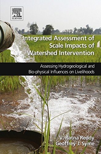 Integrated Assessment of Scale Impacts of Watershed Intervention : Assessing Hydrogeological and Bio-physical Influences on Livelihoods