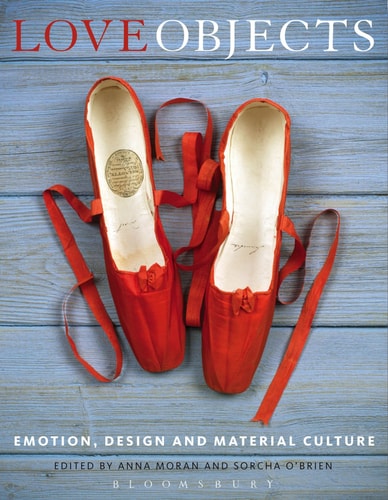 Love objects : emotion, design, and material culture