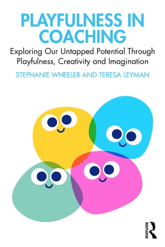 Playfulness in Coaching: Exploring Our Untapped Potential Through Playfulness, Creativity and Imagination