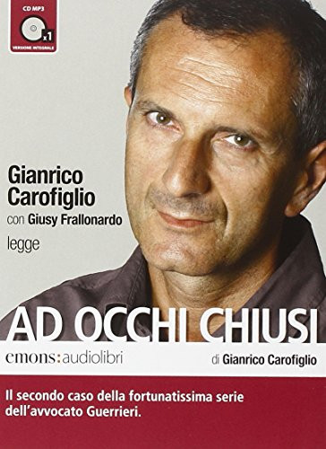 Ad occhi chiusi letto da Gianrico Carofiglio. Audiolibro. CD Audio formato MP3