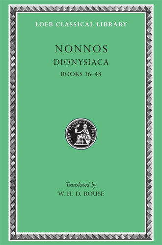Dionysiaca, Volume III Books 36-48