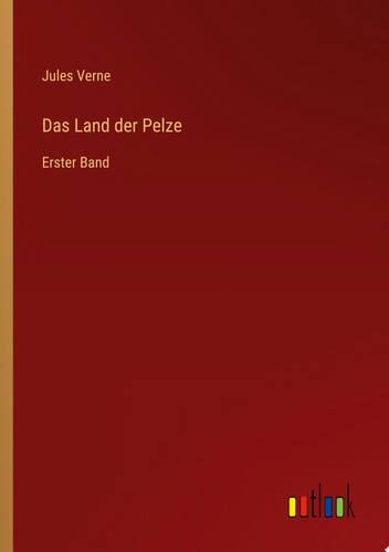 Das Land der Pelze Erster Band